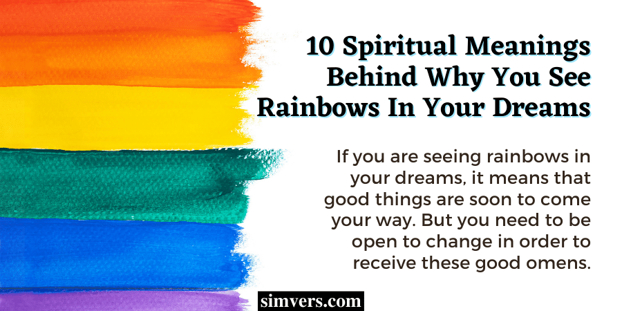10 Spiritual Meanings Behind Why You See Rainbows In Your Dreams
