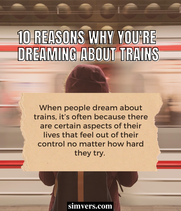 10 reasons why you're dreaming about trains