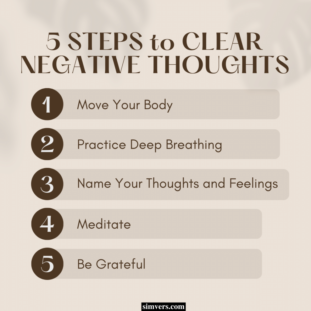 Refocus your mind and body on positive things to clear away negative thoughts.