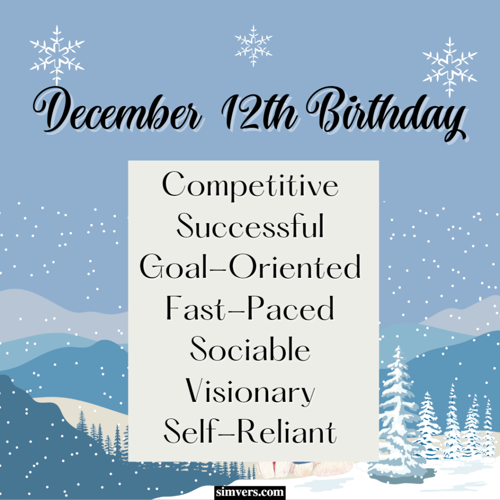 People born on December 12th are competitive, successful, and visionary.