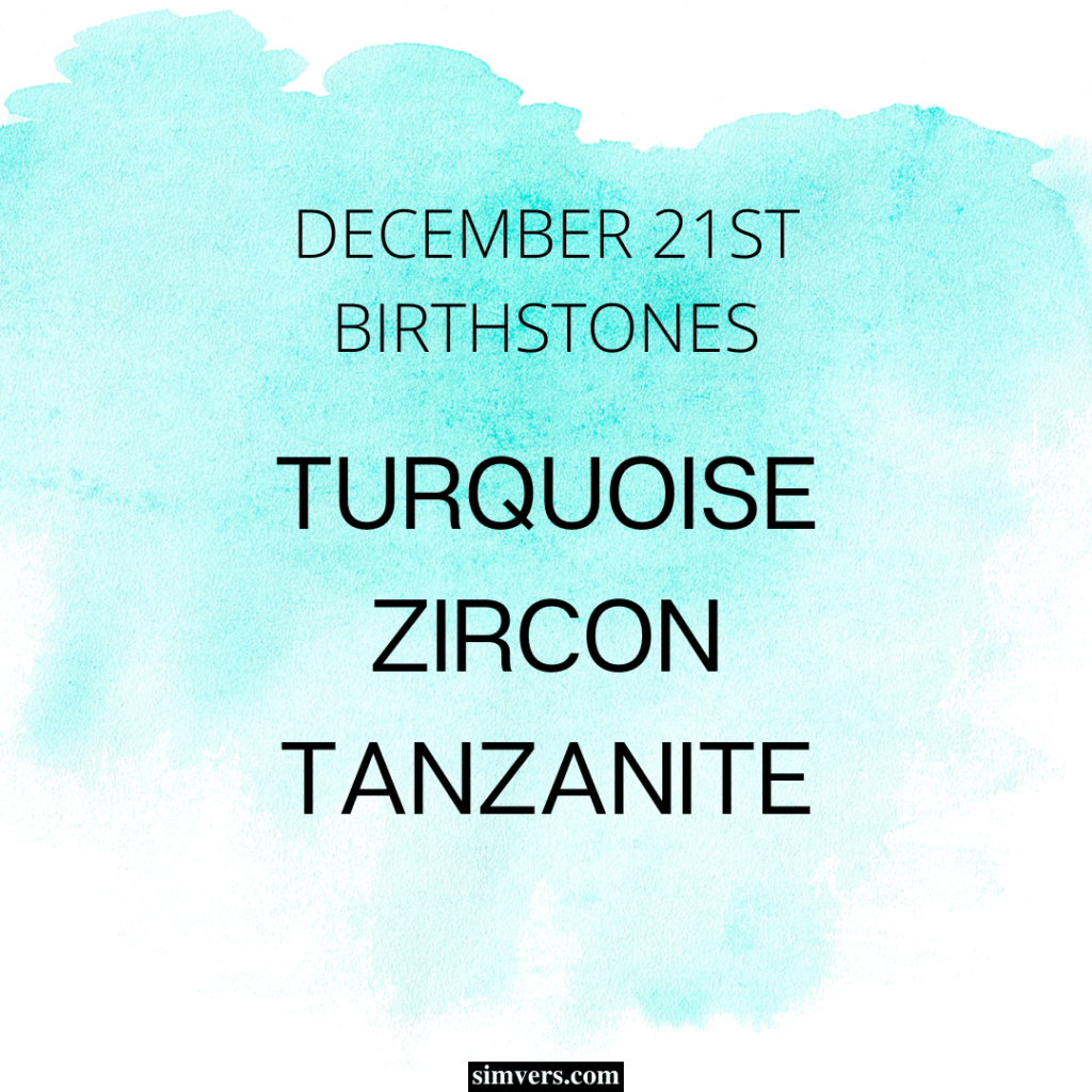 Turquoise is the traditional December birthstone, along with zircon and tanzanite.