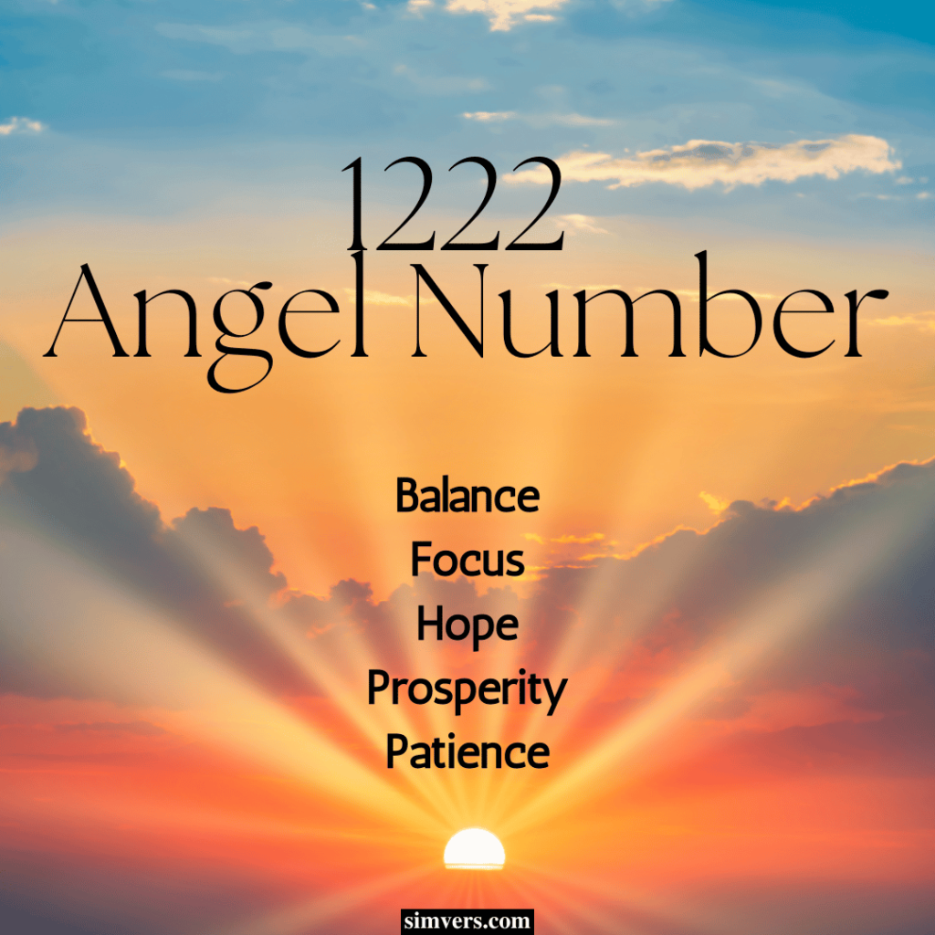 Angel number 1222 represents balance, focus, hope, and much more.